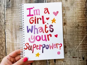 A5 Ring bound I'm a Girl what's your superpower Notebook or Planner