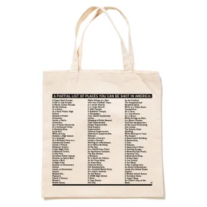 All The Places You Can Be Shot In America Tote Bag